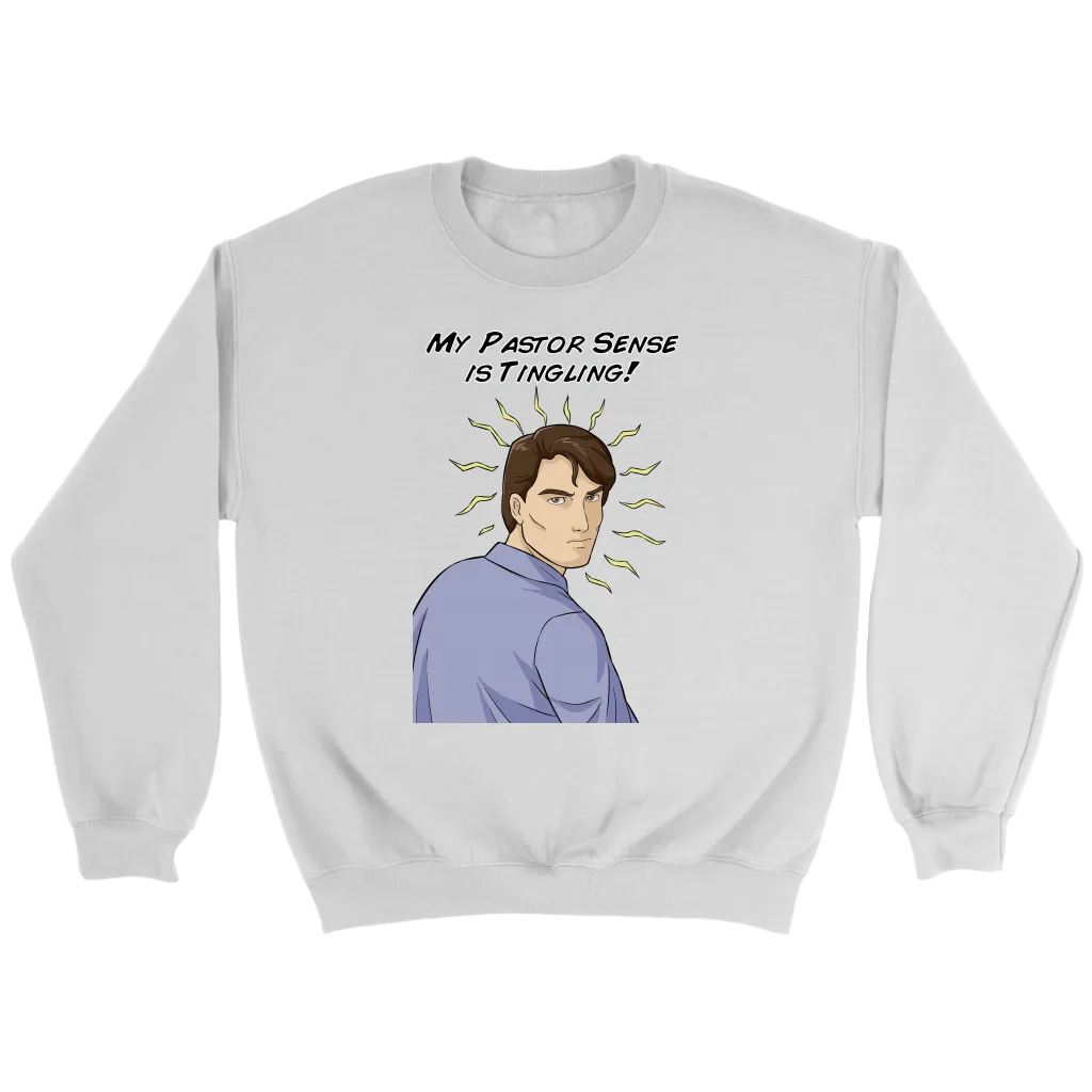My Pastor Sense is Tingling Crewneck Part 1
